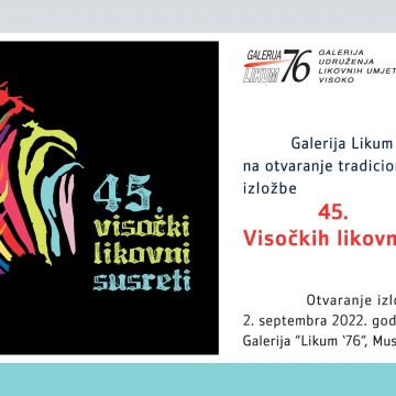 Večeras otvorenje tradicionalne izložbe “45. Visočki likovni susreti”