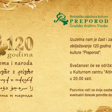 Svečano obilježavanje u petak, 5. maja u Visokom: 120 GODINA RADA BOŠNJAČKE ZAJEDNICE KULTURE “PREPOROD”