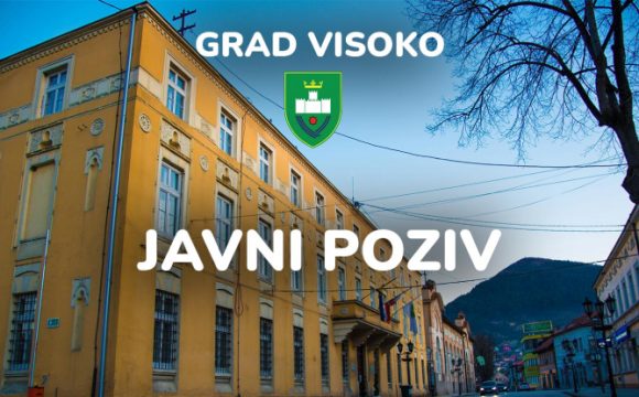 JAVNI POZIV ZA DODJELU U ZAKUP POSLOVNIH PROSTORA GRADA VISOKO