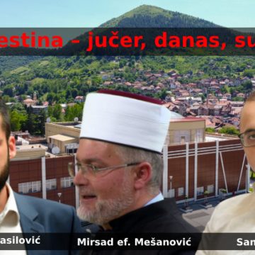 TRIBINA U VISOKOM: “Palestina – jučer, danas, sutra”